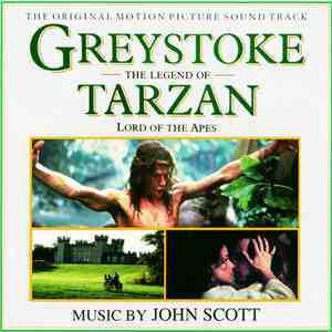 John Scott - Greystoke: The Legend Of Tarzan, Lord Of The Apes (The Original Motion Picture Soundtrack)