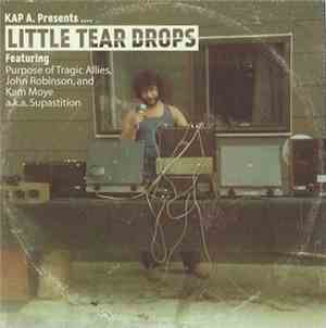 Kap A. Featuring Purpose , John Robinson  & Supastition - Little Tear Drops
