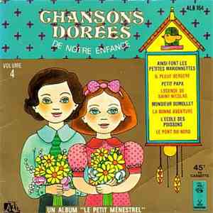 Les Petits Chanteurs De Vincennes, Maitrise D'enfants De Radio-France, Denise Benoit, Marc Et André - Chansons Dorées De Notre Enfance - Volume 4