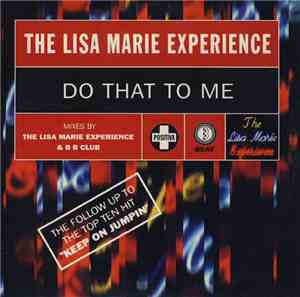 Lisa Marie Experience, The - Do That To Me
