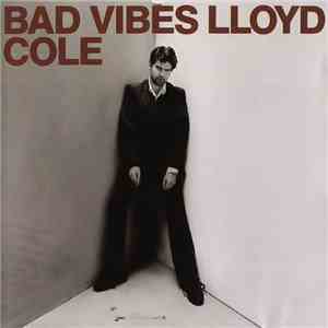 Lloyd Cole - Bad Vibes