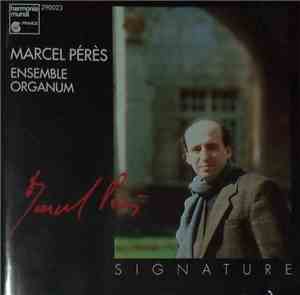 Marcel Pérès, Ensemble Organum - Signature