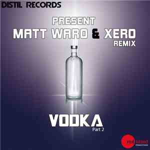 Matt Waro & Xero  - Vodka Part 2