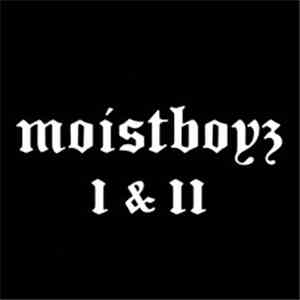 Moistboyz - Moistboyz I & II