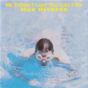 Nick Heyward - He Doesn't Love You Like I Do