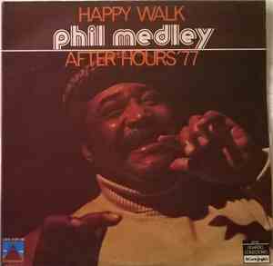 Phil Medley - Happy Walk / After Hours'77