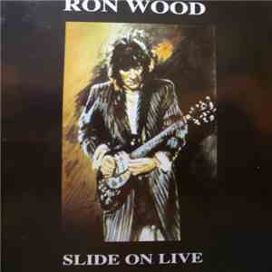 Ronnie Wood - Slide On Live