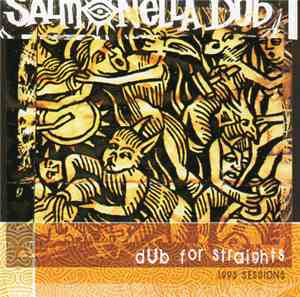 Salmonella Dub - Dub For Straights