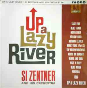Si Zentner And His Orchestra - Up A Lazy River