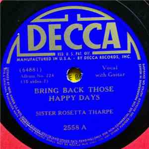 Sister Rosetta Tharpe - Bring Back Those Happy Days / This Train