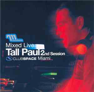 Tall Paul - Mixed Live 2nd Session: Club Space, Miami