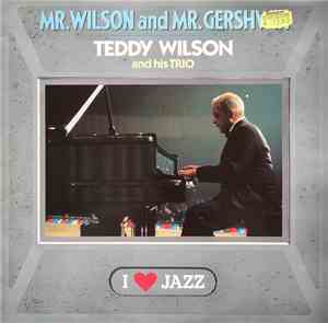 Teddy Wilson And His Trio - Mr. Wilson And Mr. Gershwin