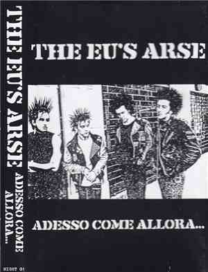 The Eu's Arse - Adesso Come Allora...