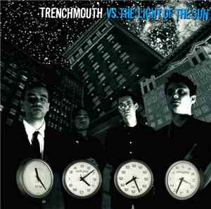 Trenchmouth - Trenchmouth Vs. The Light Of The Sun