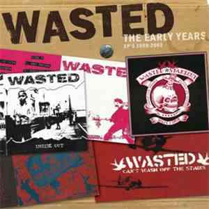 Wasted  - The Early Years