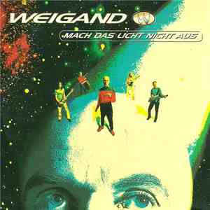 Weigand - Mach Das Licht Nicht Aus