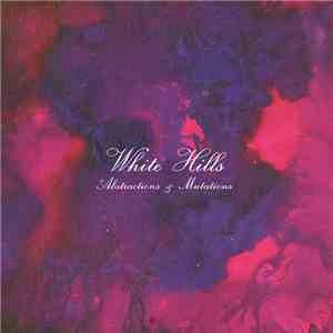 White Hills - Abstractions & Mutations