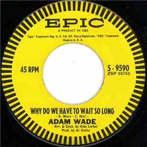 Adam Wade  - Why Do We Have To Wait So Long