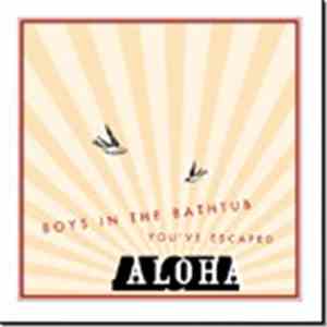 Aloha  - Boys In The Bathtub
