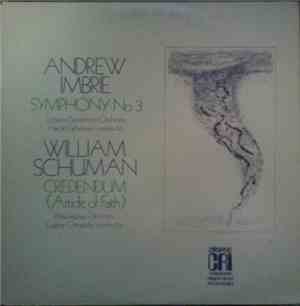 Andrew Imbrie - London Symphony Orchestra, Harold Farberman • William Schuman - Philadelphia Orchestra, Eugene Ormandy - Symphony No. 3 • Credendum (Article Of Faith)