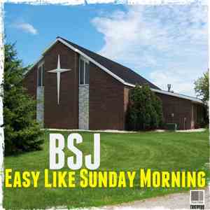 BSJ - Easy Like Sunday Morning