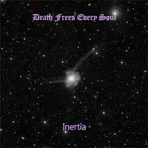 Death Frees Every Soul - Inertia