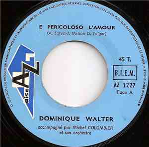 Dominique Walter - E Pericoloso L'amour