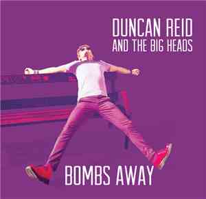 Duncan Reid And The Big Heads - Bombs Away