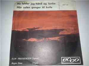 Elin Frederiksen, Mogens Enna - Nu Folder Jeg Hånd Og Tanke / Når Solen Ganger Til Hvile