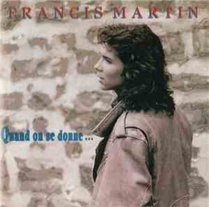Francis Martin - Quand On Se Donne...