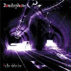 Loudaphone - On The Alpha Line