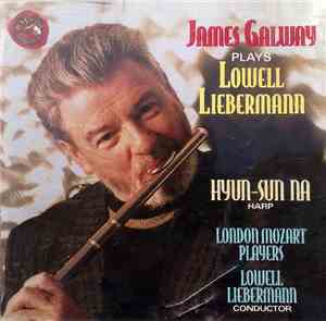Lowell Liebermann, James Galway, Hyun-Sun Na, London Mozart Players - James Galway Plays Lowell Liebermann