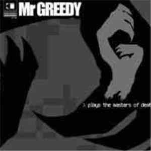 Mr Greedy - Plays The Masters Of Death