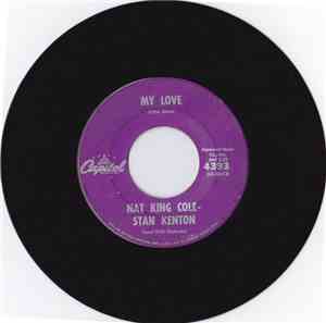 Nat King Cole - Stan Kenton - My Love / Steady