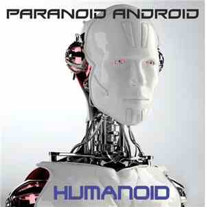 Paranoid Android  - Humanoid