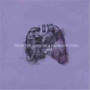 Portrait Of A Lifetime - From The Lung Of A Harbour Town