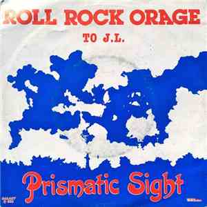 Prismatic Sight - Roll Rock Orage / To J.L.