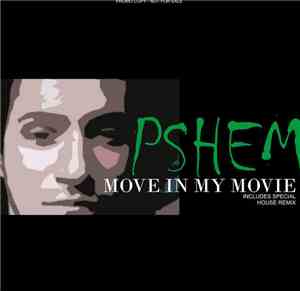 Pshem - Move In My Movie