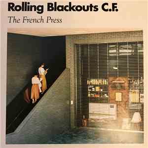 Rolling Blackouts Coastal Fever - The French Press