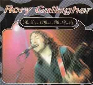 Rory Gallagher - The Devil Made Me Do It