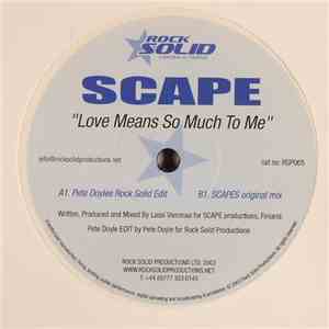 Scape - Love Means So Much To Me