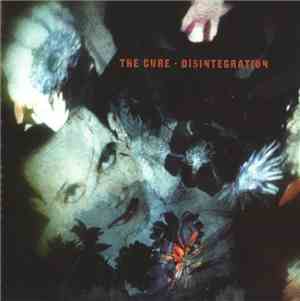 The Cure - Disintegration