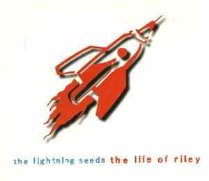 The Lightning Seeds - The Life Of Riley
