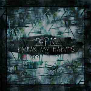 Topic  - Break My Habits