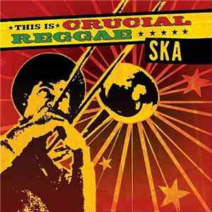 Various - This Is Crucial Reggae: SKA