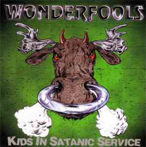 Wonderfools - Kids In  Satanic Service