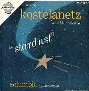 Andre Kostelanetz And His Orchestra - Stardust