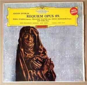Antonín Dvořák, Maria Stader, Sieglinde Wagner, Ernst Haefliger, Kim Borg, The Czech Philharmonic Orchestra, Karel Ančerl - Requiem Opus 89.