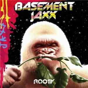 Basement Jaxx - Rooty