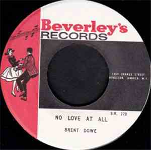 Brent Dowe / Beverley's All Stars - No Love At All / Version